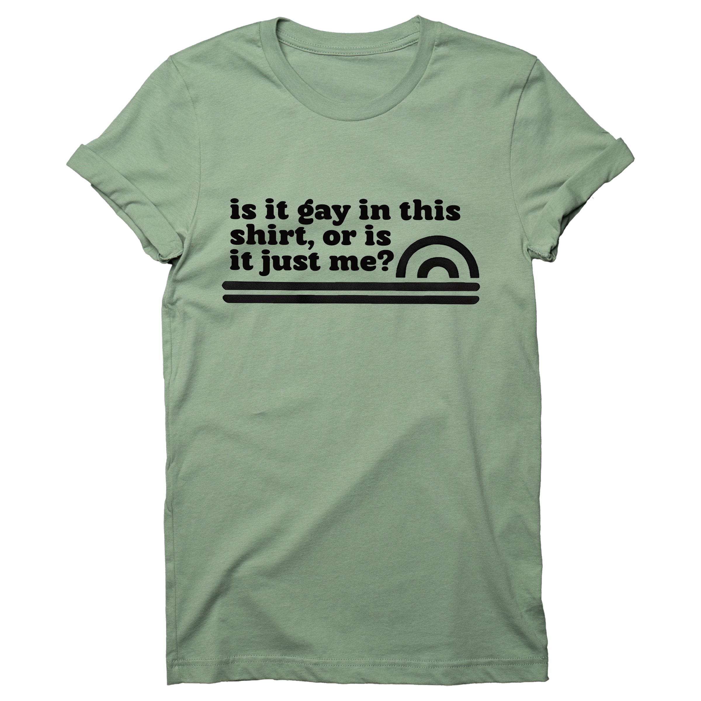 Is It Gay In This Shirt crew neck tee in Sage — gender neutral LGBTQ+ Pride clothing