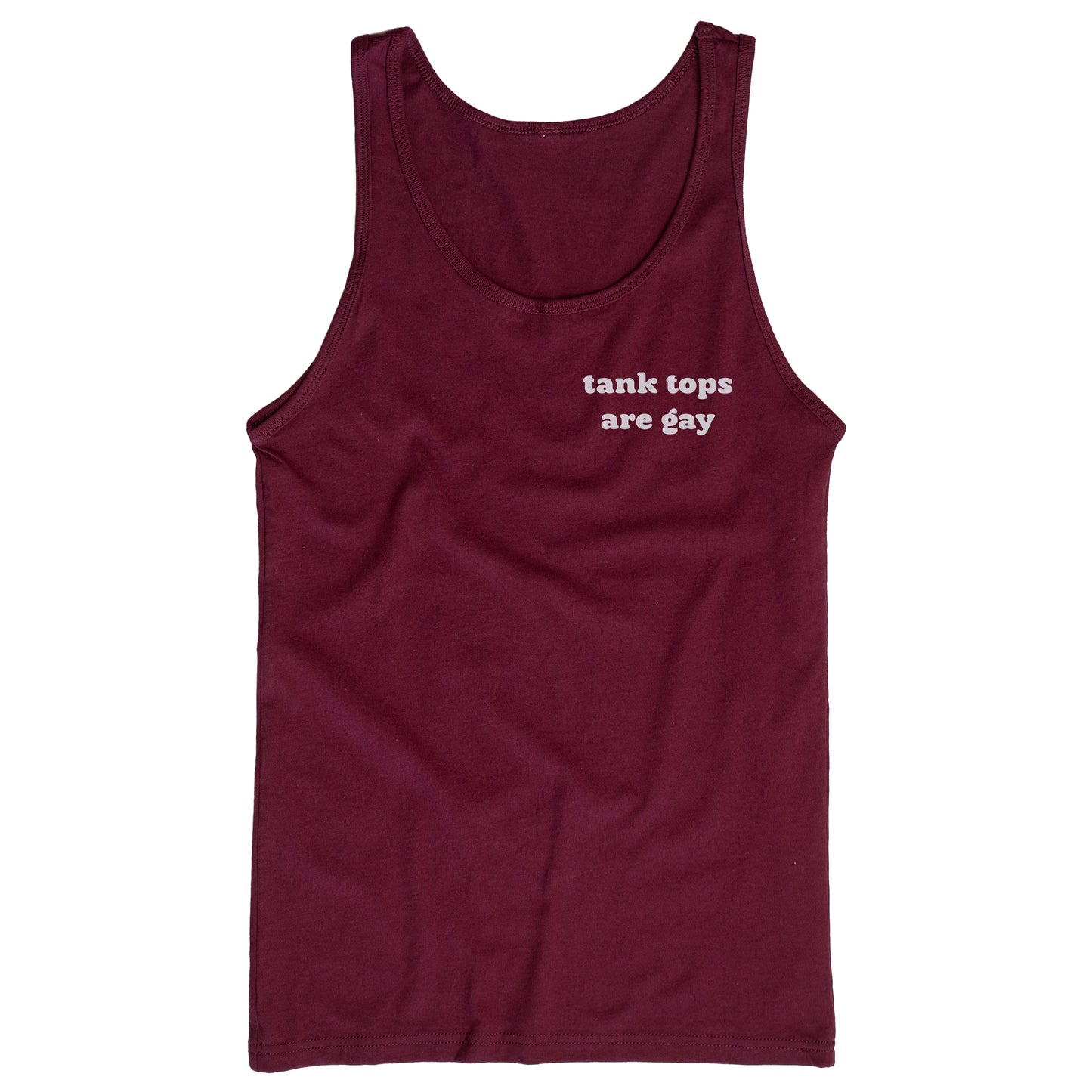 Tank Tops Are Gay | Tank Top