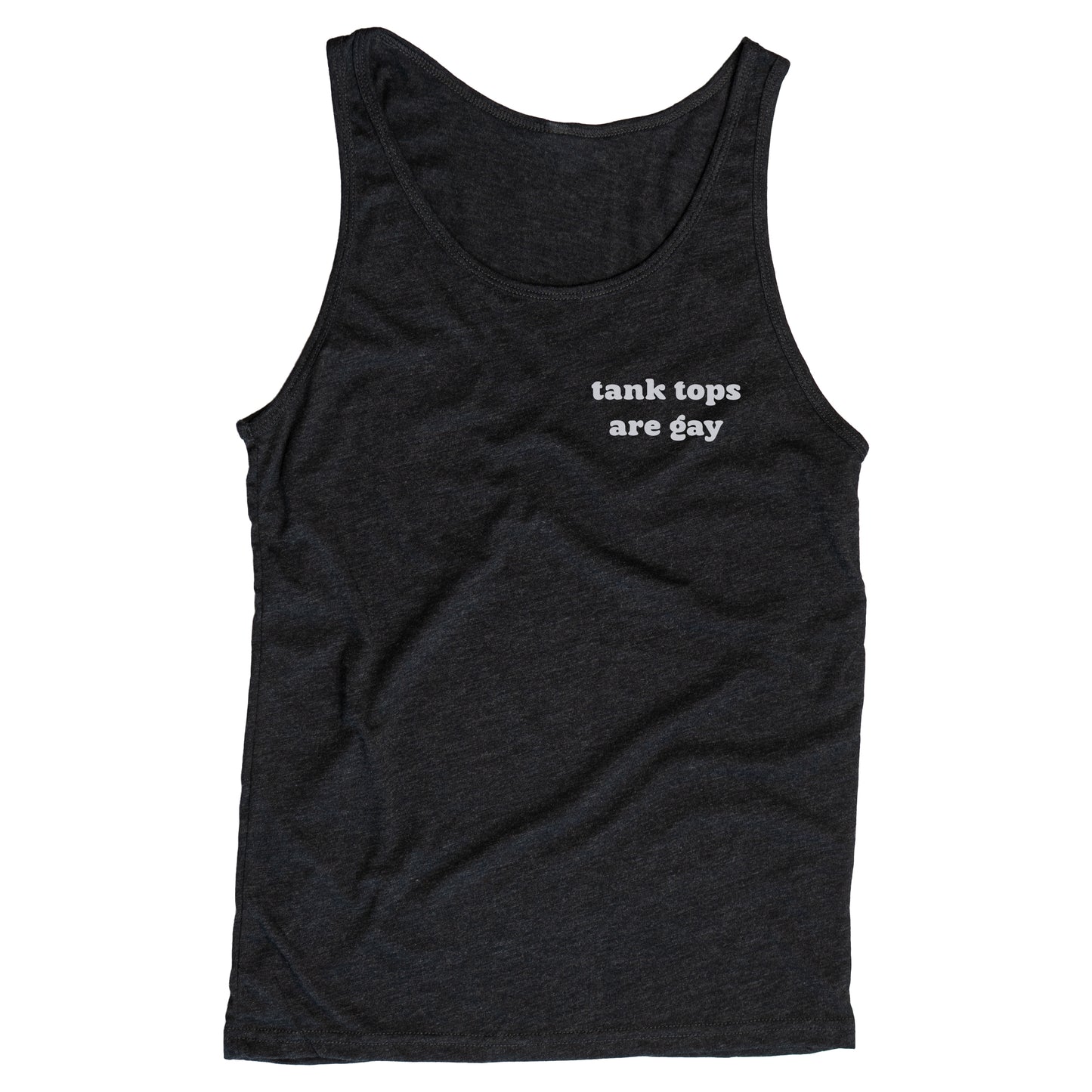 Tank Tops Are Gay | Tank Top