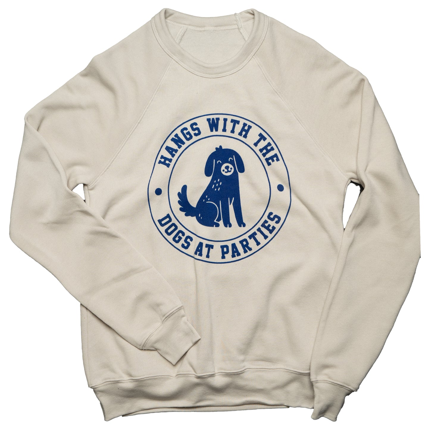 Hangs With The Dogs At Parties| Pullover Sweatshirt