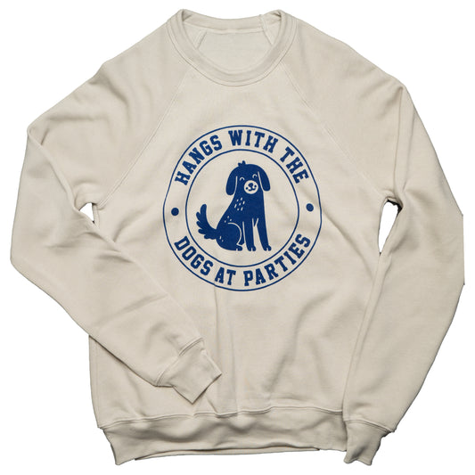 Hangs With The Dogs At Parties| Pullover Sweatshirt